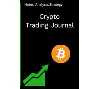 Crypto Trading Journal: For tracking, analyzing, and improving your trades. Perfect for traders looking to refine strategies and boost performance.