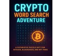 Crypto Word Search Adventure: A Futuristic Puzzle Book for Bitcoin, Blockchain, and NFT Fans | 8.5x11 | Large Print | Perfect Novelty Gift for Crypto ... Relaxation and Brain Fun! (Word Searches)