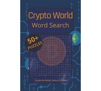 Crypto World Word Search Puzzle Book: Word Searches with Easy to Read Print about the Crypto World, Currencies, Blockchains, Bitcoin, Ethereum and ... Gift for Vacations, Holidays and Free Times