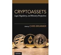 Cryptoassets: Perspectivas legales, regulatorias y monetarias