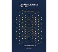Cryptocurrency Decoded: From Basics to Mastery (Mangum Executive Series)