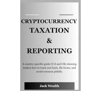 CRYPTOCURRENCY TAXATION & REPORTING: A country-specific guide (U.S and UK) showing traders how to track cost basis, file forms, and avoid common pitfalls.