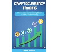 Cryptocurrency Trading: How to Make Money by Trading Bitcoin and other Cryptocurrency: 2 (Cryptocurrency and Blockchain)