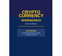 Cryptocurrency Word Search Puzzles: 23 Challenging 20×20 Brain Teasers for Bitcoin, Blockchain & DeFi Enthusiasts