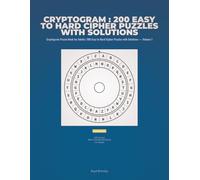 Cryptogram : 200 Easy to Hard Cipher Puzzles with Solutions: Cryptogram Puzzle Book for Adults Mixed Difficulty - Volume 1