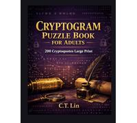 Cryptogram Puzzle Book for Adults: 100 Large Print Crypto Quotes with Solutions