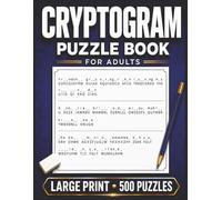 Cryptogram Puzzle Book for Adults: 500 Large Print Cryptograms with Everyday Wisdom, Life Lessons, Humor, and Relaxing Reflections