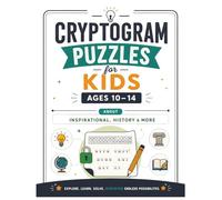 Cryptogram Puzzles for Kids Ages 10-14: Brain-Boosting Code Breaker Challenges with Inspirational, History, and More Themes (MiniMinds Studio Cryptogram Puzzles for Kids Ages 10-14)