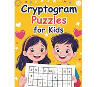 Cryptogram Puzzles for Kids: Daily Positivity Challenges: 50 Fun Cryptogram Challenges to Build Confidence, Kindness, and a Growth Mindset
