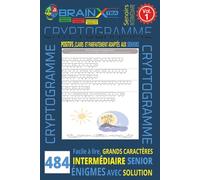 Cryptogrammes Bien-Être et Positivités - Volume 1: 484 phrases inspirantes à décoder | Gros caractères | Format 6 x 9 | Jeux de réflexion relaxants pour seniors | Solutions incluses