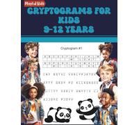 Cryptograms for Kids 9-12 Years: General Knowledge Fun Fact Puzzles. A great way to learn. (Playful Kids: Exciting Puzzle and Activity Book Series for Teenagers)
