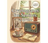 Cryptograms for Seniors: Very Easy Nostagia Puzzles Large Print Activity for Seniors or those with Mild Dementia (Puzzle Books for Adults)