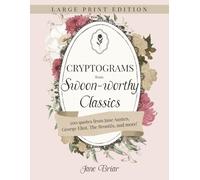Cryptograms from Swoon-worthy Classics: Large Print Edition: Decode iconic quotes from the most swoon-worthy romances of all time. (Cryptograms from Classics: Large Print Editions)