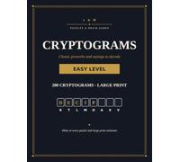 Cryptograms Large Print for Adults, Easy Level: 200 Cryptogram Puzzles of Classic Proverbs and Sayings (The L&M Cryptogram Collection)