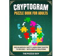 Cryptograms Puzzle Book for Adults: 500 Large Print Funny & Witty Quotes to Decode - Hints and Solutions Included
