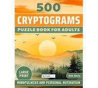 Cryptograms Puzzle Book for Adults: 500 Mindfulness and Personal Motivation Quotes in Large Print - Cryptogram Puzzles to Relax, Refocus, and Inspire Your Mind