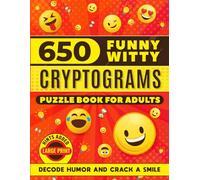 Cryptograms Puzzle Book for Adults: 650 Large Print Funny and Witty Quotes, Golden and Inspirational Sayings: 650 Large Print Cryptogram Puzzles | ... Large Print 8x11” (Cryptograms Puzzle Books)