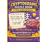 Cryptograms Puzzle Book For Kids Adults and Seniors: 200 plus Phrases, Thoughtful Quotes For Fun And Brain Health