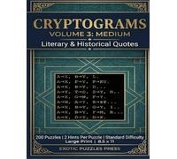 Cryptograms Volume 3: Medium - Literary & Historical Quotes: Standard Difficulty Puzzle Book