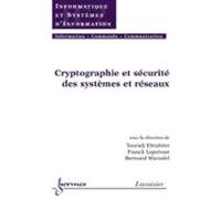 Cryptographie Et Sécurité Des Systèmes Et Réseaux (ebook)