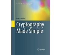 Cryptography Made Simple (Information Security and Cryptography)