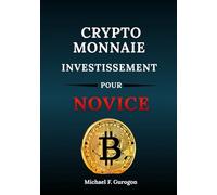 CRYPTOMONNAIE INVESTIR POUR DÉBUTANTS: La révolution Web3 et le guide du débutant Cryptomonnaie et finance décentralisée