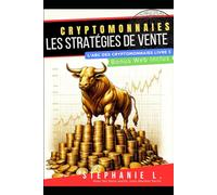 Cryptomonnaies: Les stratégies de vente (Investir en Cryptomonnaies : Guide Pratique)