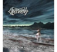 Cryptopsy - And Then Youll Beg [Vinilo]