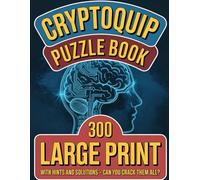 Cryptoquip Puzzle Book for Adults: 300 Engaging Large Print Cryptograms Puzzle for Adults With Hints and Solutions, Cryptoquote Puzzle Book