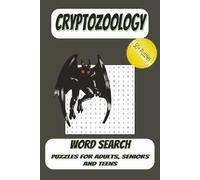 Cryptozoology Word Search Puzzle Book: Word Search Puzzles featuring Cryptid Creatures for Cryptozoology Lovers| 6x9 Inches, 110 Pages | 50+ Puzzles | Solutions Included