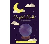 Crystal Ball: A story of hope for foster children.