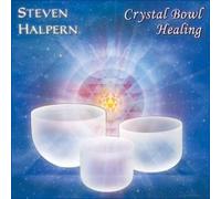 Crystal Bowl Healing by Steven Halpern
