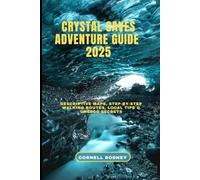 CRYSTAL CAVES ADVENTURE GUIDE 2025: Hiking Trails, Underground Wonders, and Complete Travel Essentials in Bahamas (Pathfinder Travel And Adventure Guides)