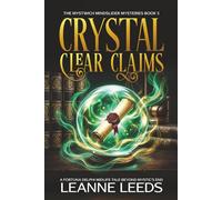 Crystal Clear Claims: A Fortuna Delphi Midlife Tale Beyond Mystic’s End (The Mystwich Mindslider Mysteries)