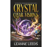 Crystal Clear Visions: A Fortuna Delphi Midlife Tale Beyond Mystic’s End: 1 (The Mystwich Mindslider Mysteries)