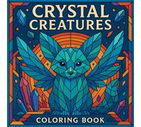Crystal Creatures Coloring Book: A Stained-Glass Fantasy of Geometric Animals: An Intricate Collection of Faceted Animals for Relaxing Coloring | Premium Stained-Glass Style 8.5*8.5 (Paws & Dreams)