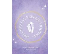 Crystal Energy Notes: A Crystal Healing Journal for Women to Track Chakras, Affirmations & Personal Experiences