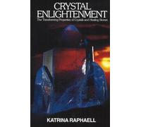 Crystal Enlightenment: The Transforming Properties of Crystals & Healing Stone: 001 (Crystals and New Age)