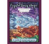 Crystal Fairy Magic Coloring Book: Intricate Fantasy Coloring Book for Adults | Magical Fairies, Crystal Worlds and Detailed Designs for Relaxation