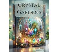 Crystal Gardens: An Adult Coloring Book of Zen Terrariums.