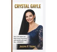 CRYSTAL GAYLE: How a Soft-Spoken Star Made Country-Pop History with Long Hair and Longer Hits- A BIOGRAPHY