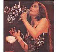 CRYSTAL GAYLE - I've Cried The Blue Right Out Of My Eyes