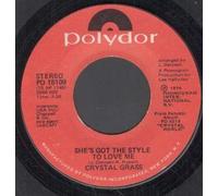 CRYSTAL GRASS - SHE'S GOT THE STYLE TO LOVE ME 7 INCH (7" VINYL 45) US POLYDOR 1974