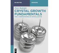 Crystal Growth Fundamentals: Thermodynamics of Crystallization (De Gruyter Textbook)