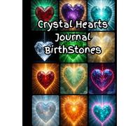 Crystal Hearts Journal BirthStones: 8.25 x 11 inches, 160 pages | "love is like a crystal... beautiful, strong, transparent, but also just as fragile"