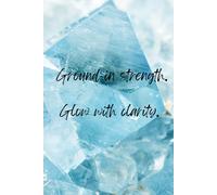 Crystal Journal. Ground in Strength. Glow in Clarity: Crystal Aquamarine lined 6 x 9 composition book. 120 pages. Harness the power of the crystal for reflection and self-expression.