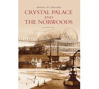 Crystal Palace and the Norwoods: Images of England