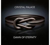 CRYSTAL PALACE - Dawn Of Eternity