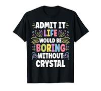 Crystal Personalized Name Funny Cute Custom Crystal Name Camiseta