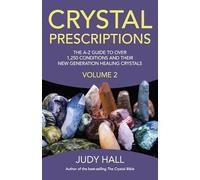 Crystal Prescriptions volume 2: An A-Z Guide to More Than 1,250 Conditions and Their New Generation Healing Crystals (Crystal Prescriptions: The A-Z ... and Their New Generation Healing Crystals)